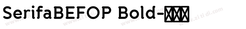 SerifaBEFOP Bold字体转换